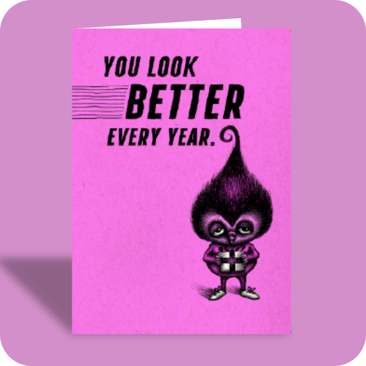 Birthday Card - Better Every Year (OG) - Old Paper Stock