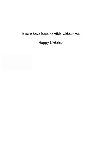 Belated Birthday Card -Must Have Been Horrible (OG) - Old Paper Stock