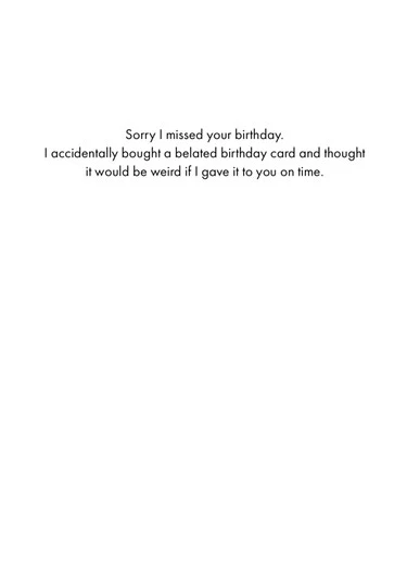 Belated Birthday - Wrong Card (OG) - Old Paper Stock