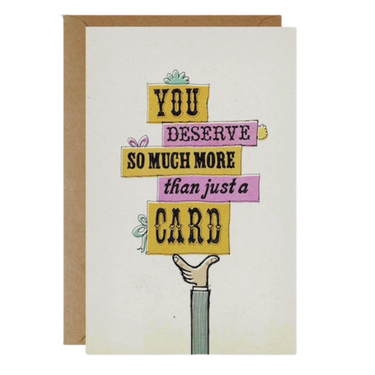 Birthday Card - You Deserve More (B)