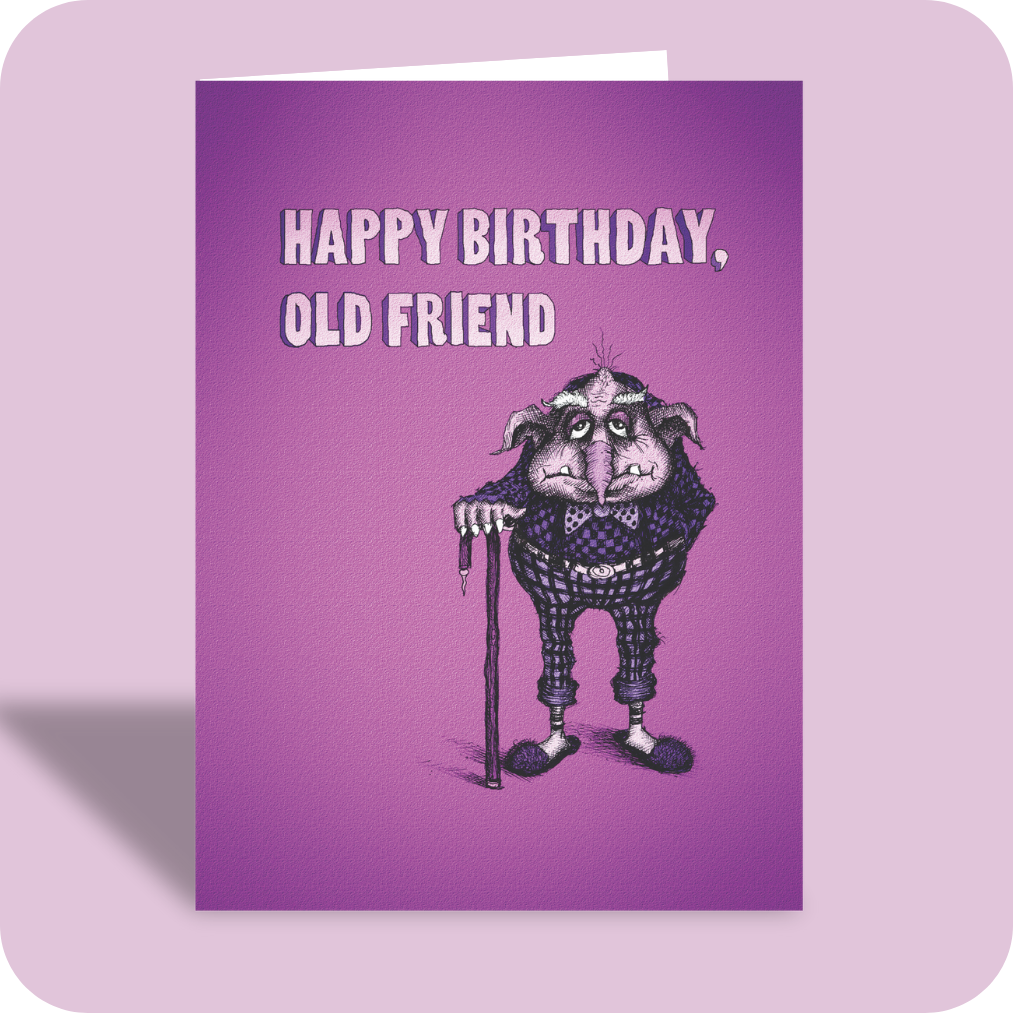 Birthday Card - Old Friend (OG)