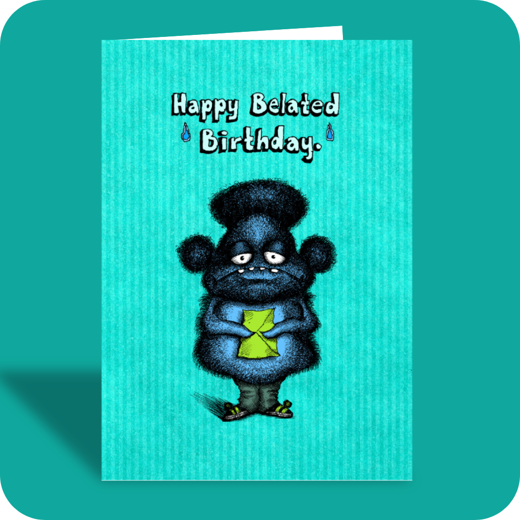 Belated Birthday - Wrong Card (OG)