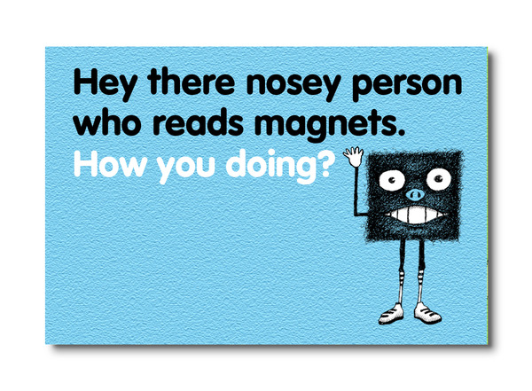 MAG-001 - NOSEY PERSON