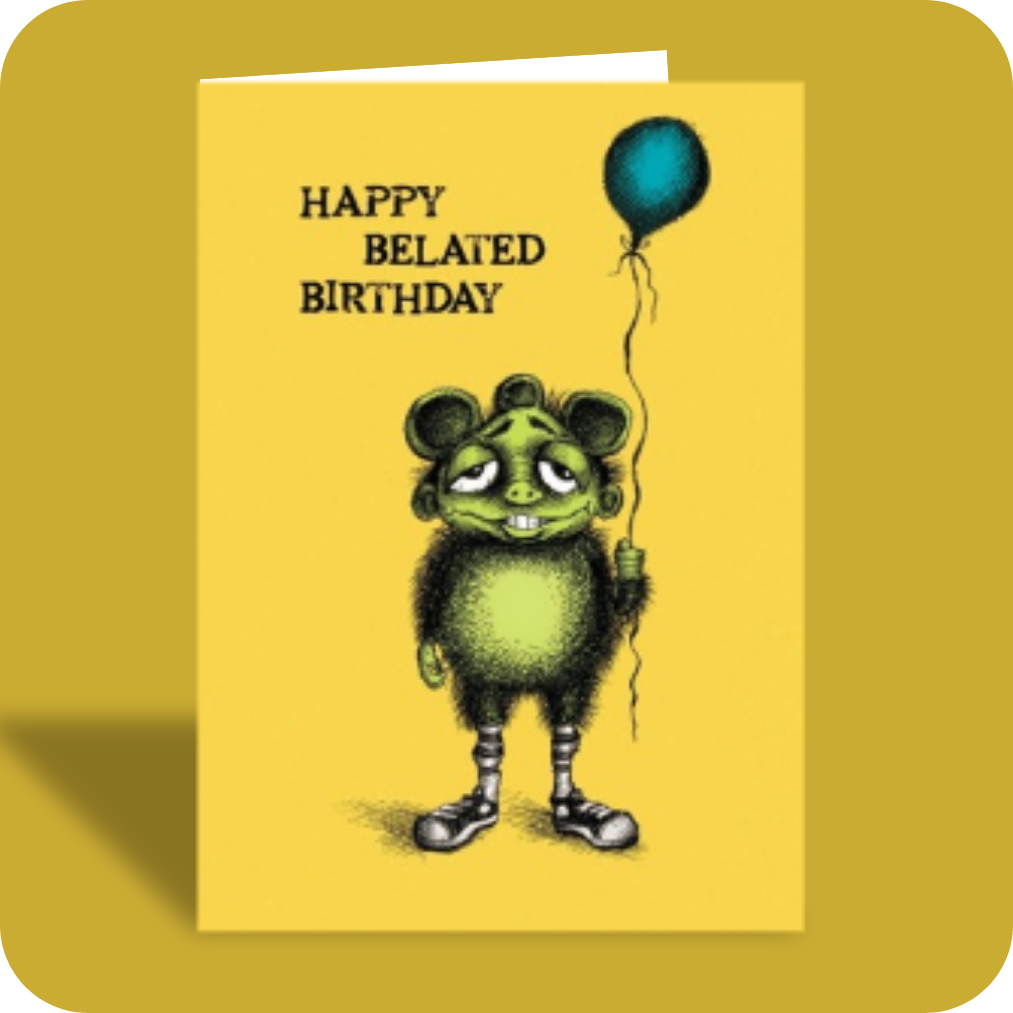 Belated Birthday Card - The Latest (OG)