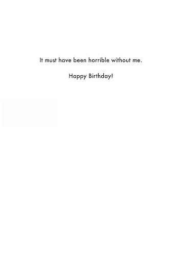 Belated Birthday Card -Must Have Been Horrible (OG)