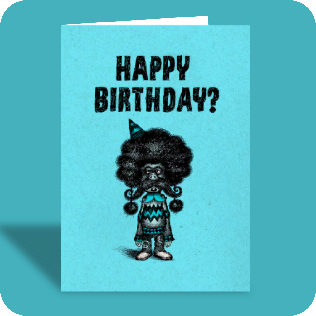 Birthday Card - Happy Birthday? (OG)