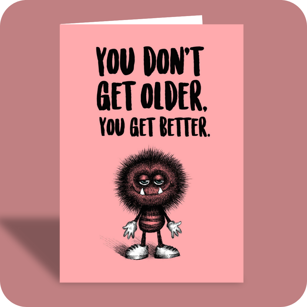 Birthday Card - You Get Better (OG)