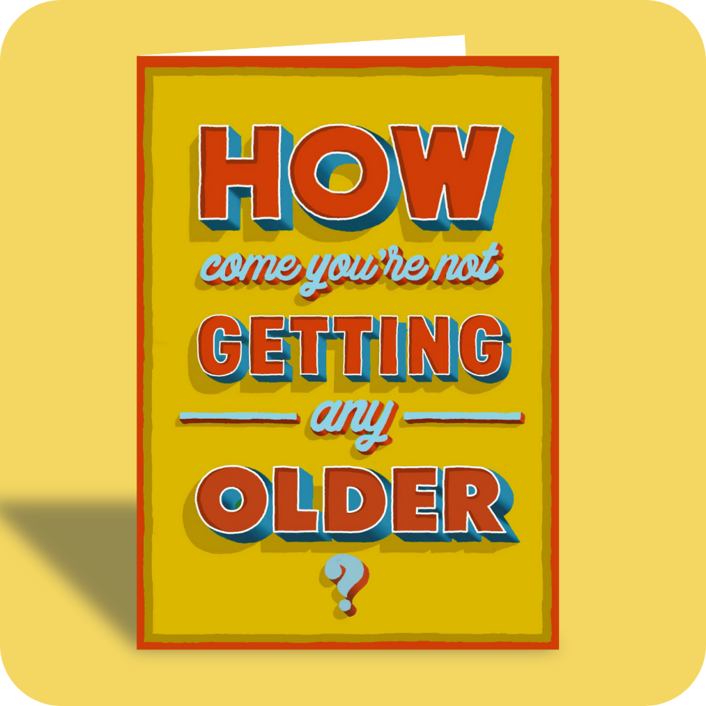 Birthday Card - Not Getting Older (OG)