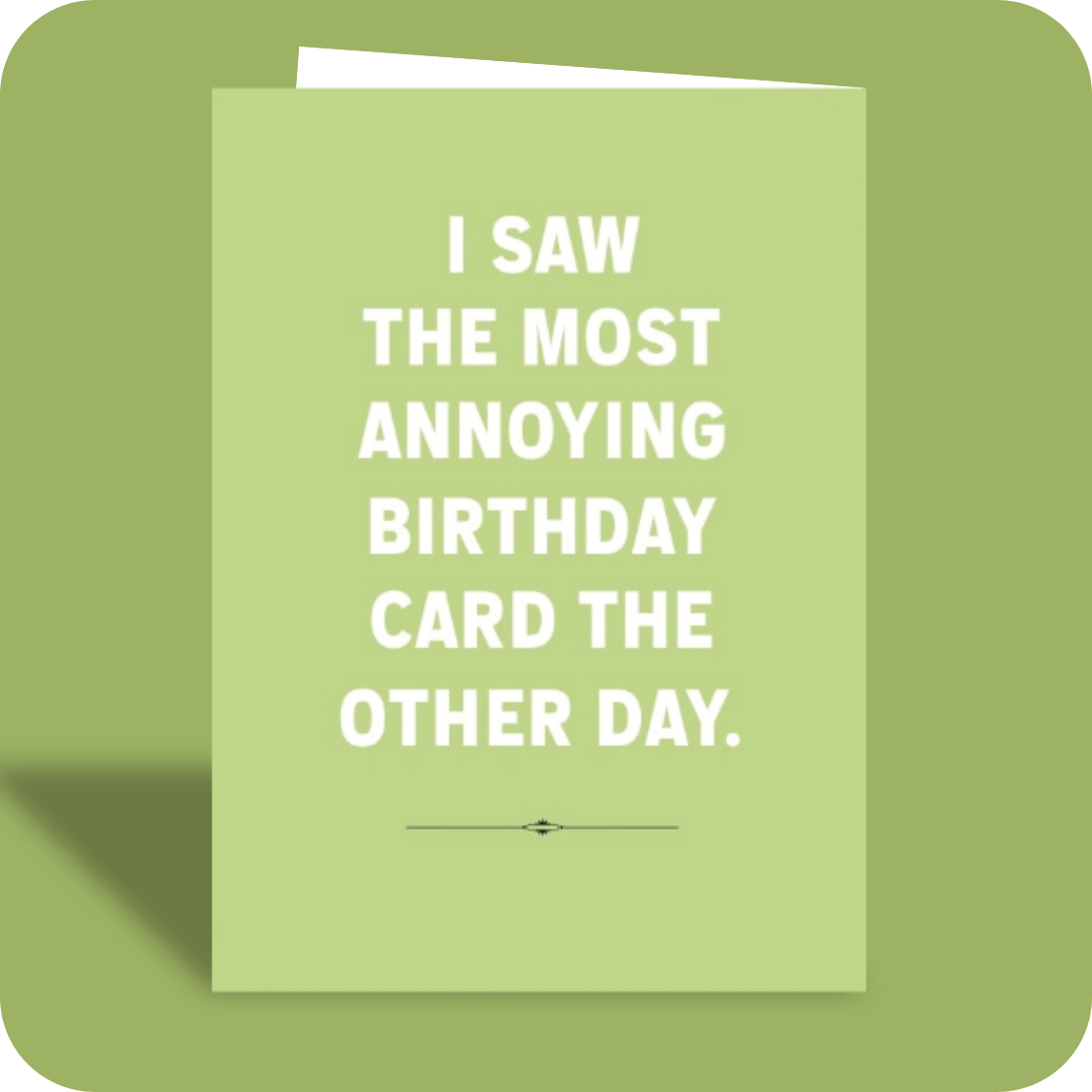 Birthday Card - Most Annoying Card (C)