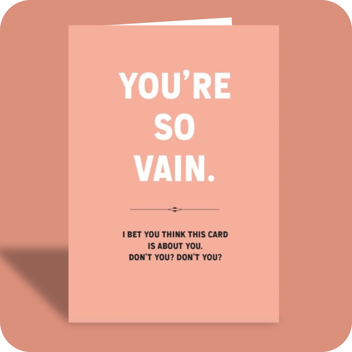 Birthday Card - You're So Vain (C)