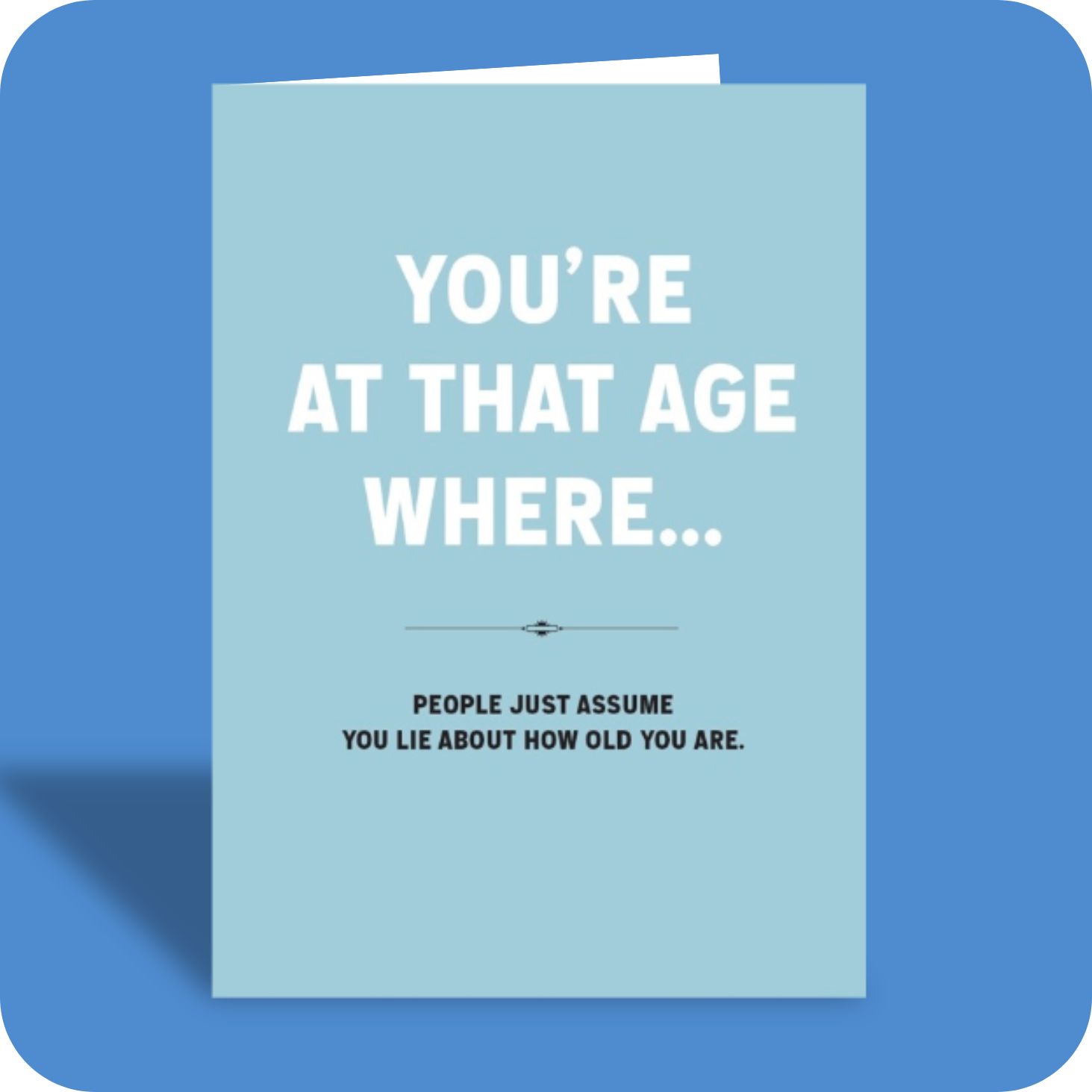 Birthday Card - Lie About Your Age (C)