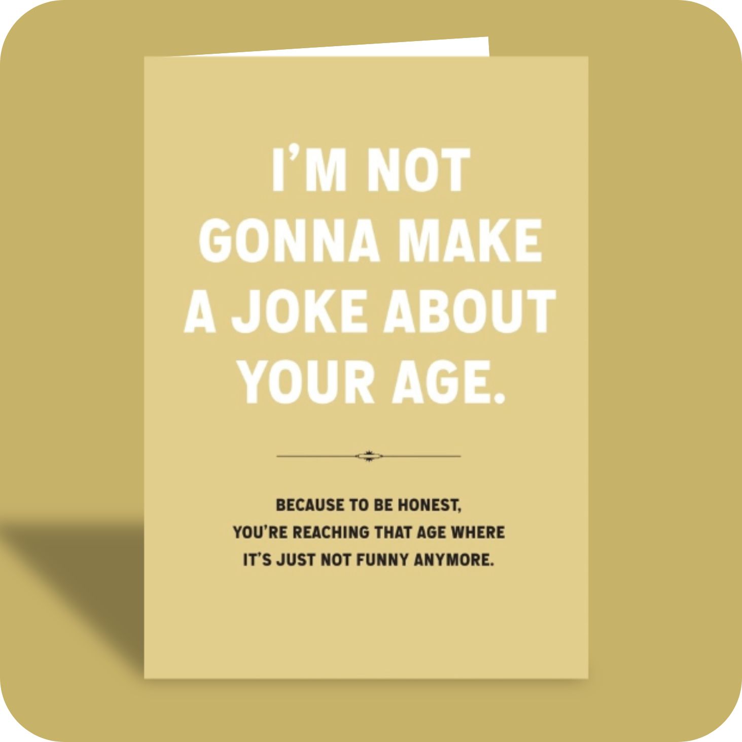 Birthday Card - No Age Joke (C)