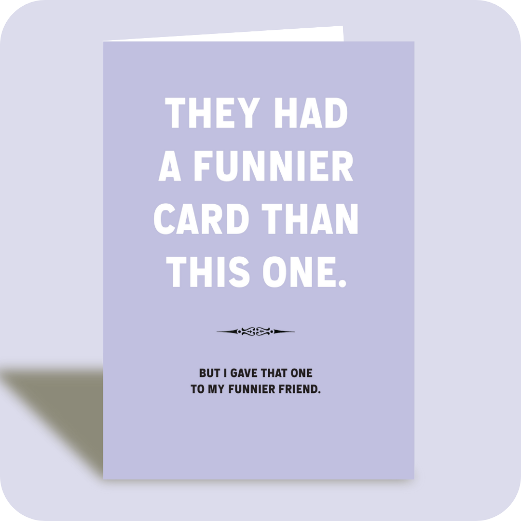 Birthday Card - Had Funnier (C)