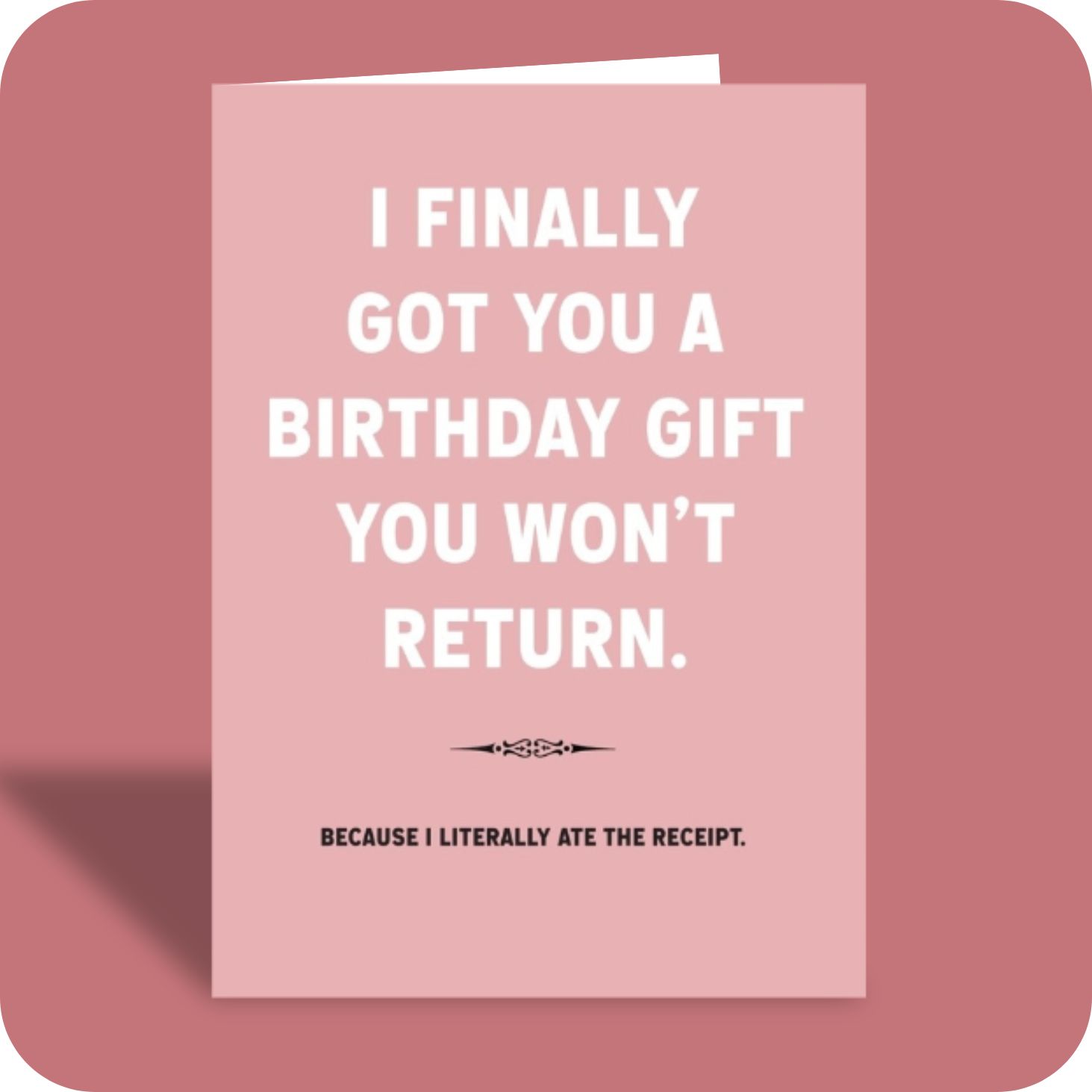 Birthday Card - Ate The Receipt (C)