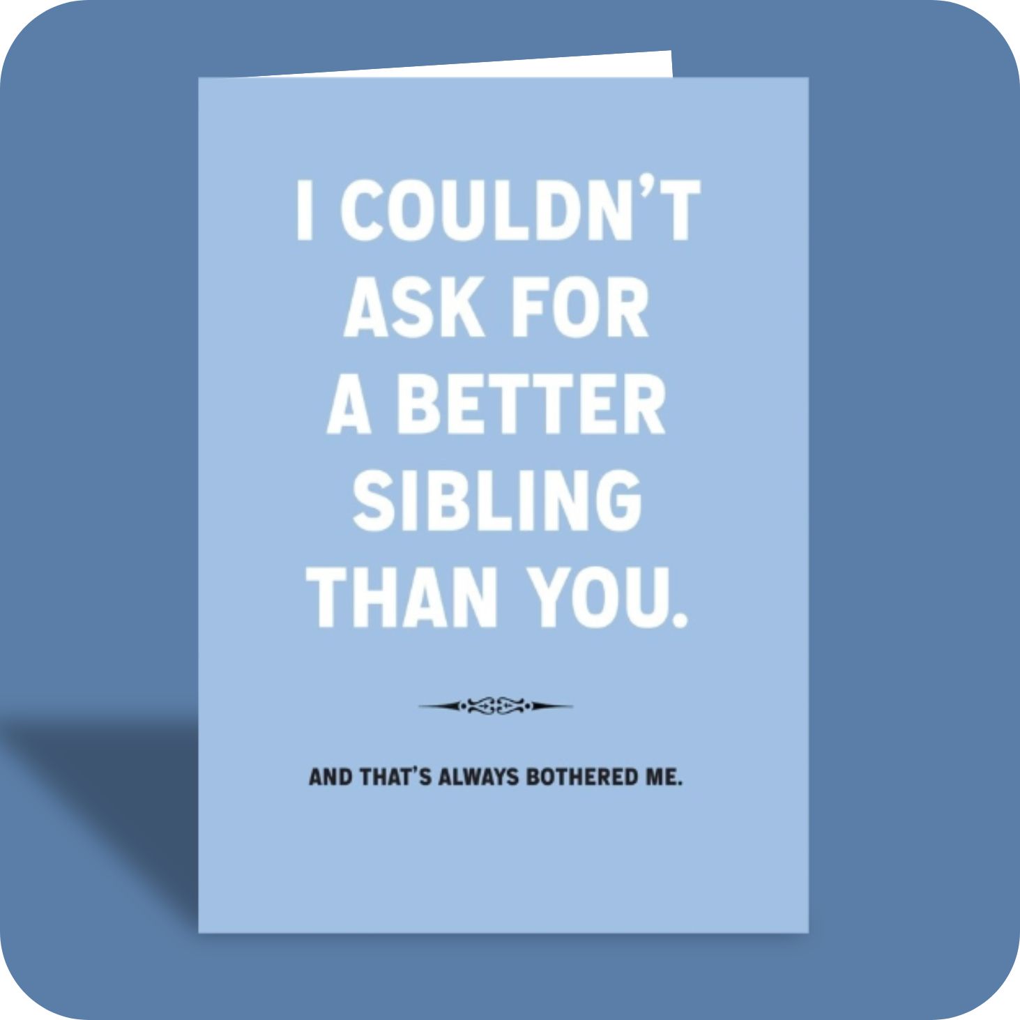 Birthday Card - Better Sibling (C)
