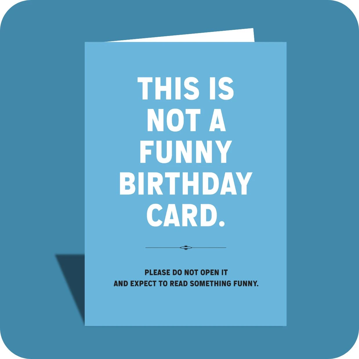 Birthday Card - Not a Funny Card (C)