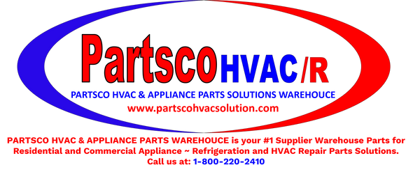 PARTSCO HVAC & APPLIANCE PARTS WAREHOUCE is your #1 Supplier Warehouse Parts for Residential and Commercial Appliance ~ Refrigeration and HVAC Repair Parts Solutions. Call us at: 1-800-220-2410