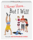 I Never Have...But I Will! Game