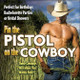 Pin The Pistol On The Cowboy