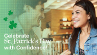 Celebrate St. Patrick's Day with Confidence!