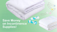 How To Save Money on Incontinence Supplies!