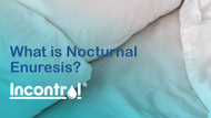 ​ What is Nocturnal Enuresis?