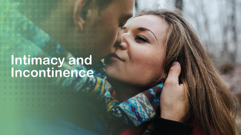 Intimacy & Incontinence