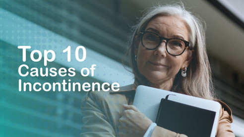 Top 10 Causes of Incontinence