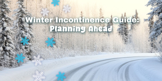 Winter Incontinence Guide: Planning Ahead