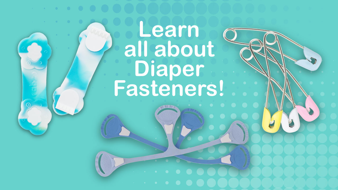 How, When, and What Cloth Diaper Fasteners to Use - CLOTH DIAPERS