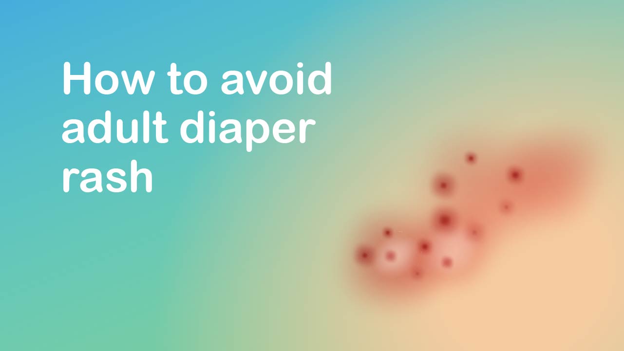 Tips For Preventing Adult Diaper Rashes - Incontrol Diapers
