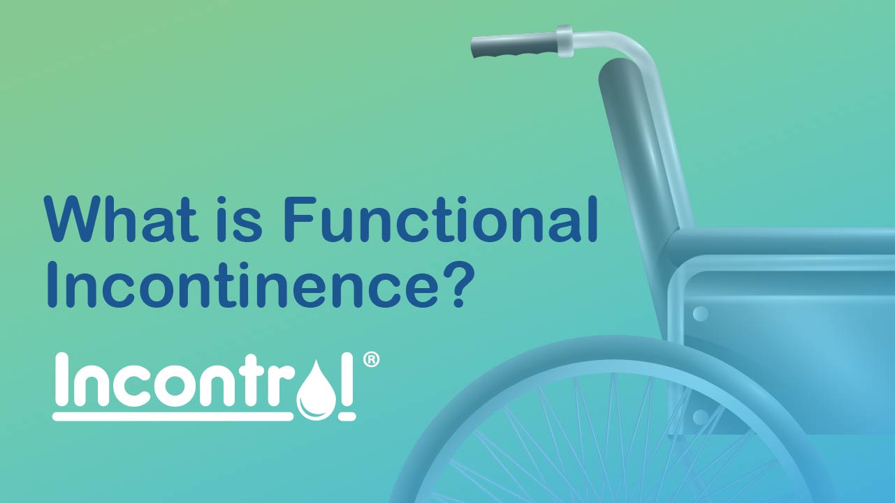 What is Functional Incontinence? Incontrol Diapers