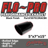 Flopro 5" In x 7" Out x15" Length Black Tip - 507015RACBK