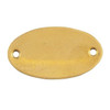 Blank Tag, Brass, 1 in H x 1 7/8 in W, 1 in Dia., Brass, Oval, 25 PK