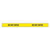 Barricade Tape, Do Not Enter, Yellow, 2 in Wide x 180 ft Length, Vinyl, 4 mil