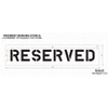 Pavement Stencil, Message, Reserved, 8 in Character Height, Highway Gothic Font, Polyethylene