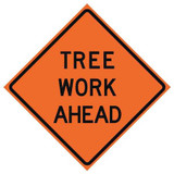 Tree Work Ahead Traffic Sign,48" x 48"