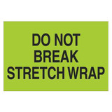 Tape Logic Label,Do Not Break Stretch Wrap,2x3" DL1102