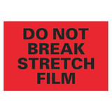 Tape Logic Label,Do Not Break Stretch Film,4x6" DL3192