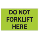 Tape Logic Label,Do Not Forklift Here,3x5" DL1108