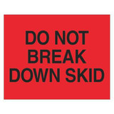 Tape Logic Label,Do Not Break Down Skid,8x10" DL1101