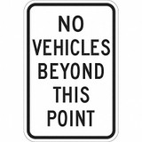 Lyle No Vehicle Beyond This Point Sign,18x12" T1-1208-EG_12x18
