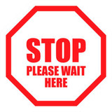 Stop Please Wait Here Sign 6'' RoundVinyl Adhesive