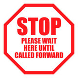 Stop Please Wait Here Until Called Forward Sign 12'' Round Vinyl Adhesive
