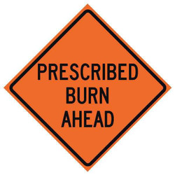 Prescribed Burn Traffic Sign,36" x 36"