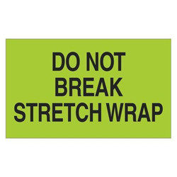 Tape Logic Label,Do Not Break Stretch Wrap,3x5" DL2201