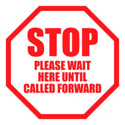 Stop Please Wait Here Until Called Forward Sign 6'' Round Vinyl Adhesive