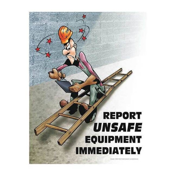 Safety Poster, Report Unsafe Equipment Immediately, 22 in H x, 17 in W, Paper