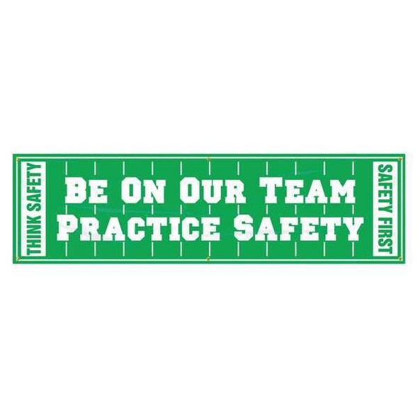 Banner, Be On Our Team  Practice Safety, 28 in H x, 96 in W, Poly Sheeting