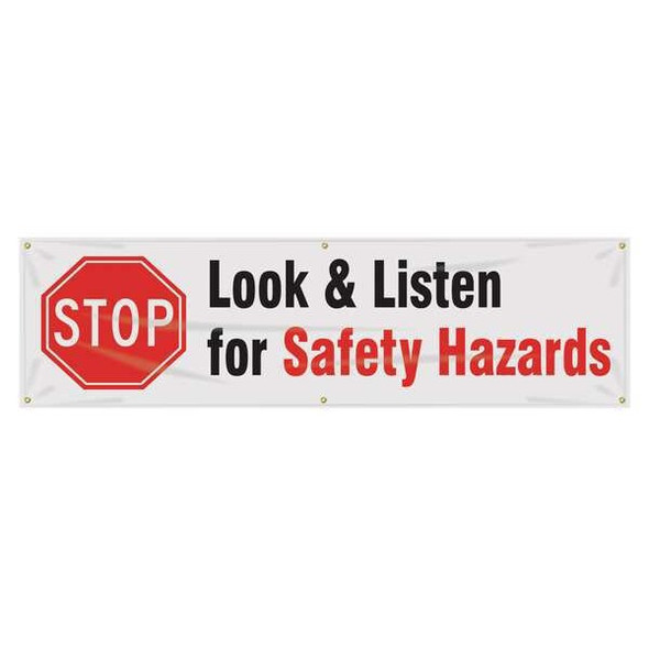 Banner, Look & Listen For Safety Hazards, 28 in H x, 96 in W, Poly Sheeting